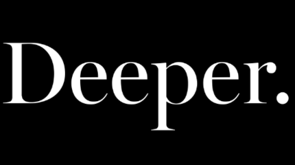 Deeper